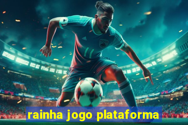 rainha jogo plataforma